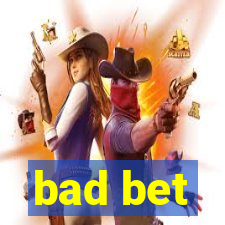 bad bet